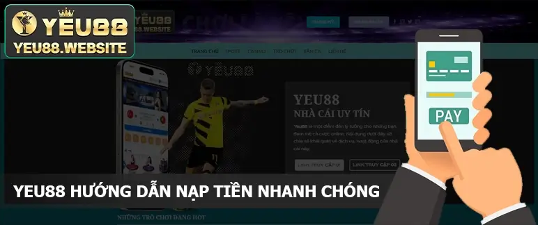 Yeu88 hướng dẫn nạp tiền nhanh chóng